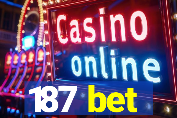 187 bet